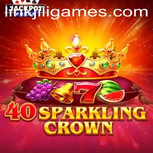 Exploring the Thrilling Universe of 40SparklingCrown by JiliGames